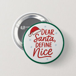 Dear Santa, Define Nice, Funny Christmas Quote 缶バッジ