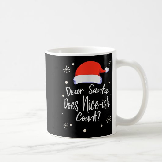 Dear Santa Does Nice-ish Count Funny Christmas Jok コーヒーマグカップ (右)