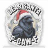 Dear Santa F-caw-F Funny Christmas Raven シール (正面)