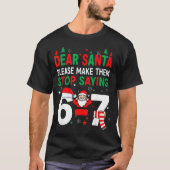 Dear Santa, Funny 67 Six Seven Christmas 6-7 Men W Tシャツ (正面)