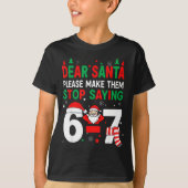 Dear Santa, Funny 67 Six Seven Christmas 6-7 Men W Tシャツ (正面)