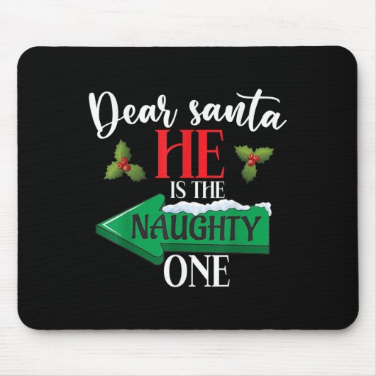 Dear Santa He Is The Naughty One Couple Christmas  マウスパッド (正面)