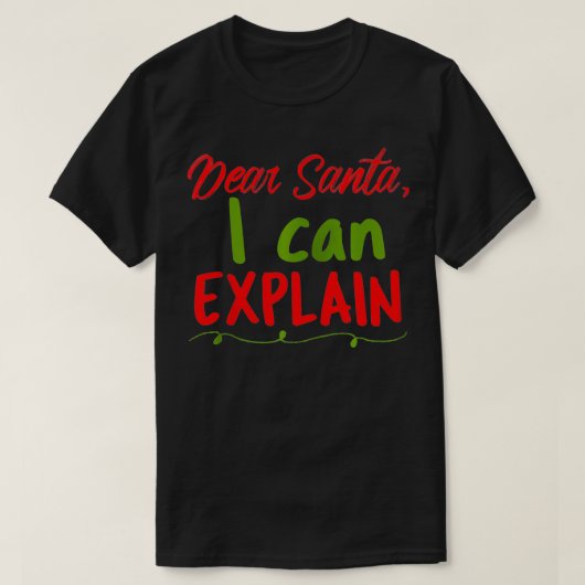 Dear Santa I Can Eplain Funny Merry Christmas Naug Tシャツ (デザイン正面)