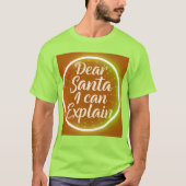 Dear Santa I Can Explain – 面白いクリスマスタイポグラフィ Tシャツ (正面)