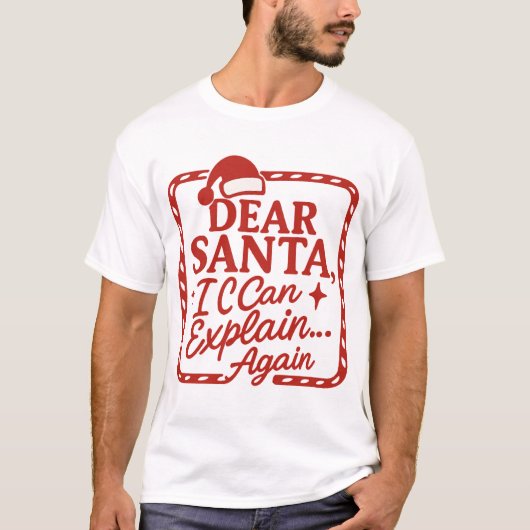 Dear Santa, I Can Explain… Again Funny Christmas S Tシャツ (正面)