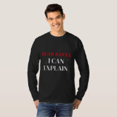 Dear Santa I Can Explain Funny Christmas Shirt Tシャツ (正面フル)