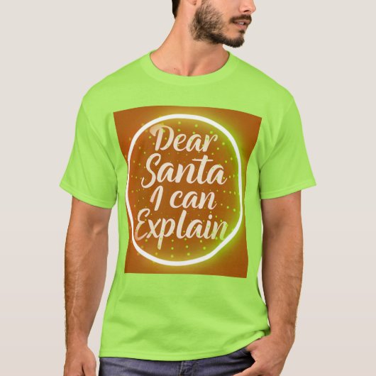  Dear Santa I Can Explain – Funny Christmas Typogr Tシャツ (正面)