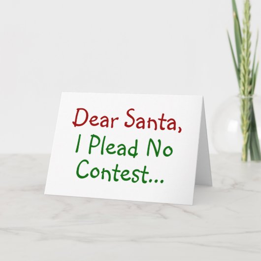 Dear Santa I Plead No Contest - 面白いクリスマス シーズンカード (正面)