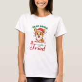 Dear Santa I Really Fried Cute Dog Christmas Tシャツ (正面)