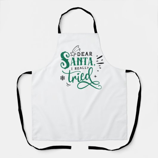 Dear Santa I Really Tried | Fun Christmas Humor エプロン (正面)
