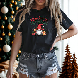 Dear Santa I Really Tried Funny Christmas Gnome Tシャツ