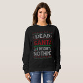 Dear Santa I Regret Nothing Ugly Christmas Sweater スウェットシャツ (正面フル)