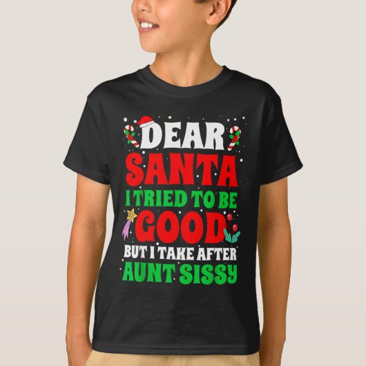 Dear Santa I Tried To Be Good But I Take After Aun Tシャツ (正面)