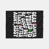 Dear Santa I Tried To Be Good But Take After Aunt フリースブランケット (正面(横))