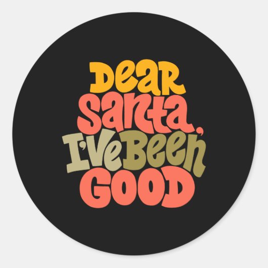 Dear Santa I Ve Been Good Design T Shirt ラウンドシール (正面)