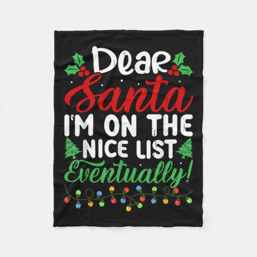 Dear Santa I'm On Nice List Eventually! Funny Chri フリースブランケット (正面)