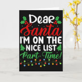 Dear Santa I'm On Nice List Part Time Funny Christ カード (黄色い花)