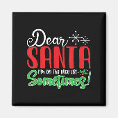 Dear Santa I'm On Nice List Sometimes! Funny Chris マグネット (正面)