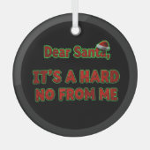 Dear Santa, It’s a Hard No From Me | クリスマス ガラスオーナメント (正面)