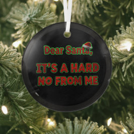 Dear Santa, It’s a Hard No From Me | クリスマス ガラスオーナメント