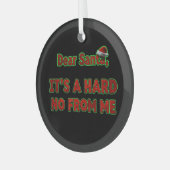 Dear Santa, It’s a Hard No From Me | クリスマス ガラスオーナメント (正面左)