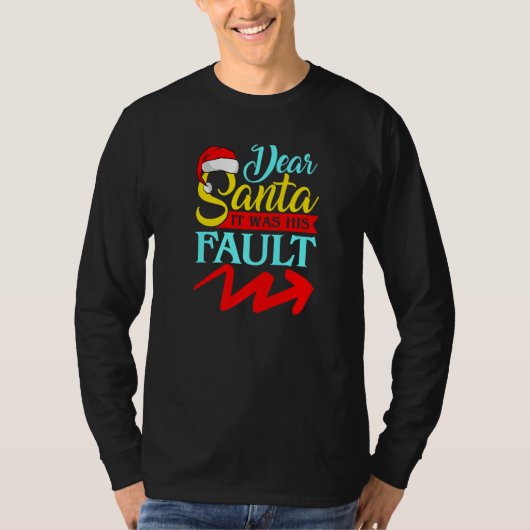 DEAR SANTA IT WAS HIS FAULT (Arrow Pointing Right) Tシャツ (正面)