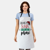 Dear Santa It Was Just a Phase | Christmas Funny エプロン (着用した状態)