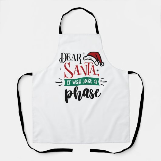 Dear Santa It Was Just a Phase | Christmas Funny エプロン (正面)