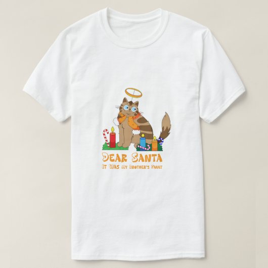 "Dear Santa It Was My Brother's Fault" Funny Cat  Tシャツ (デザイン正面)