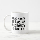 Dear Santa It Was My Husband's Fault Funny Christm コーヒーマグカップ (左)