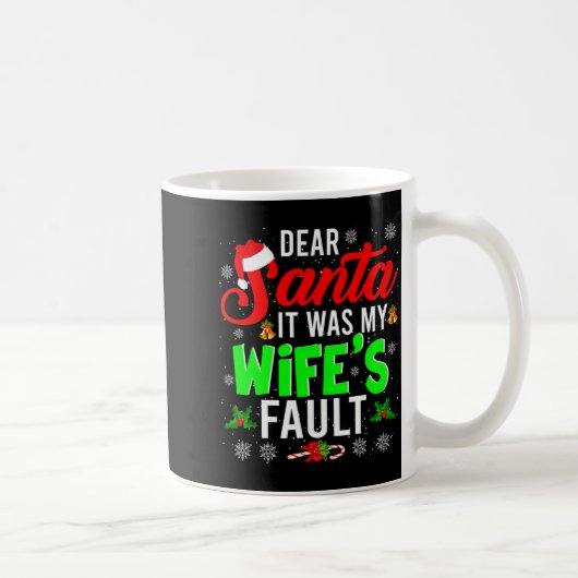Dear Santa It Was My Wife's Fault Christmas Family コーヒーマグカップ (右)