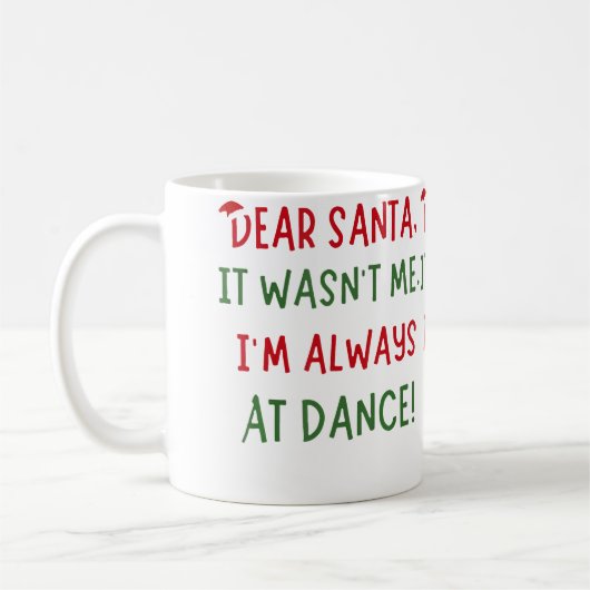 Dear Santa It Wasn'T Me I'M Always At Dance Ballet コーヒーマグカップ (左)