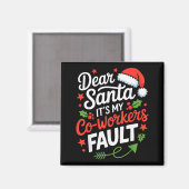 Dear Santa Its My Co-workers Fault 楽しいオフィスのクリスマスC マグネット (正面/裏面)