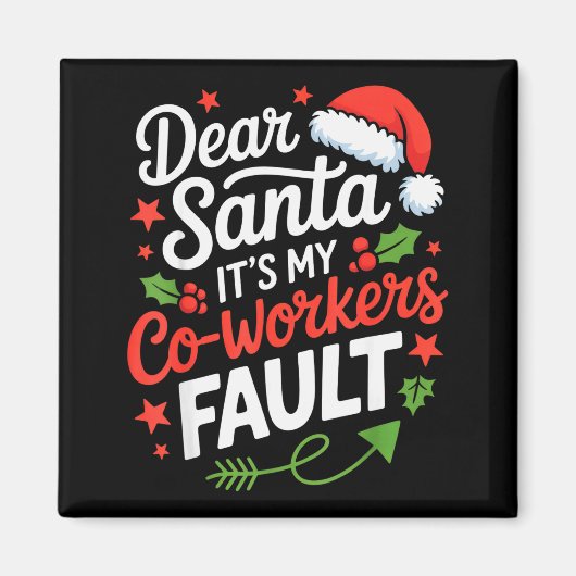 Dear Santa Its My Co-workers Fault 楽しいオフィスのクリスマスC マグネット (正面)
