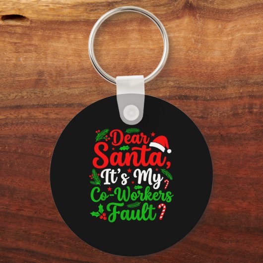 Dear Santa It's My Co-workers Fault Funny Christma キーホルダー (正面)