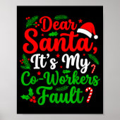 Dear Santa It's My Co-workers Fault Funny Christma ポスター (正面)