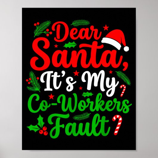 Dear Santa It's My Co-workers Fault Funny Christma ポスター (正面)