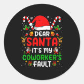Dear Santa It's My Co-workers Fault Funny Office C ラウンドシール (正面)