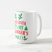 Dear Santa It's My Coworker's Fault クリスマス コーヒーマグカップ (正面右)