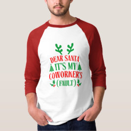 Dear Santa It's My Coworker's Fault クリスマス Tシャツ