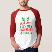 Dear Santa It's My Coworker's Fault Christmas Tシャツ (正面)