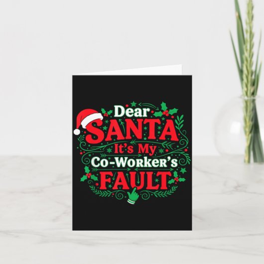 Dear Santa It's My Coworker's Fault Funny Christma カード (正面)