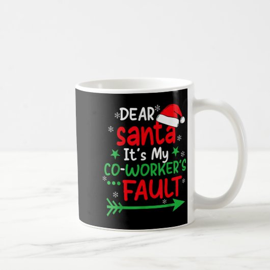Dear Santa It's My Coworker's Fault I'm The Cowork コーヒーマグカップ (右)