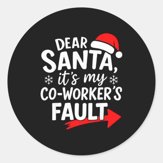 Dear Santa It's My Coworker's Fault I'm The Cowork ラウンドシール (正面)