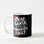 Dear Santa It's My Coworker's Fault Santa Hat Holi コーヒーマグカップ (左)