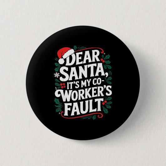 Dear Santa It's My Coworker's Fault Santa Hat Holi 缶バッジ (正面)