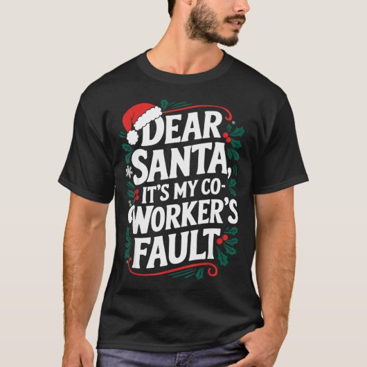 Dear Santa It's My Coworker's Fault Santa Hat Holi Tシャツ (正面)