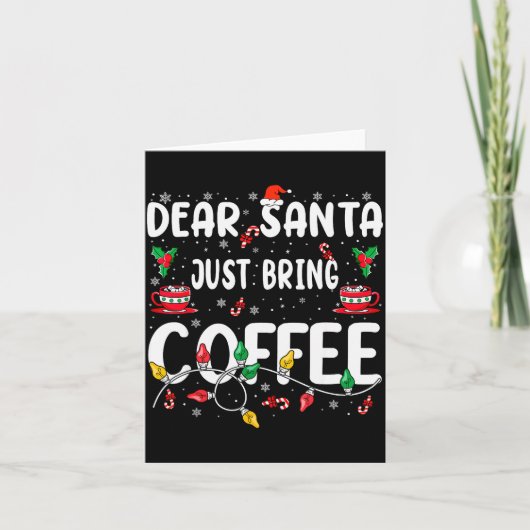 Dear Santa Just Bring Coffee Christmas Coffee Love カード (正面)