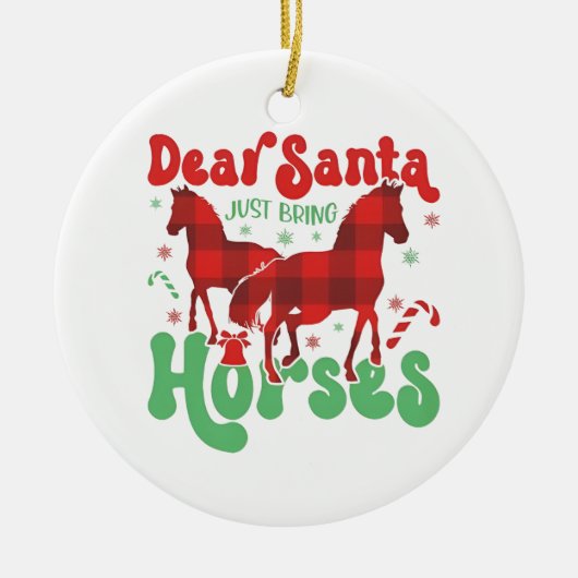 Dear Santa Just Bring the Horses Funny Christmas セラミックオーナメント (正面)