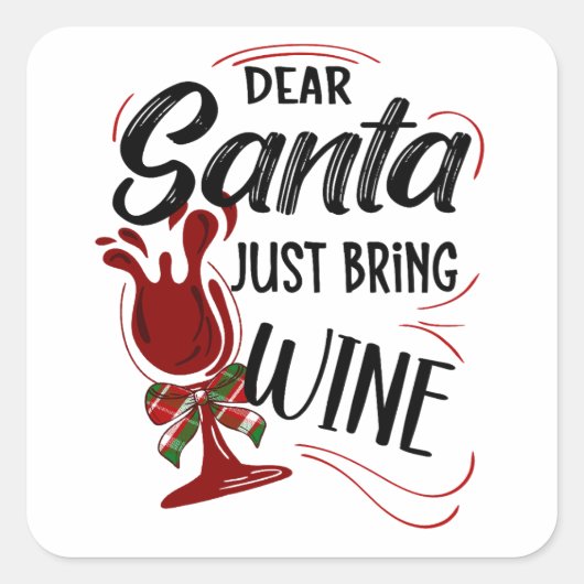 Dear Santa Just Bring Wine スクエアシール (正面)